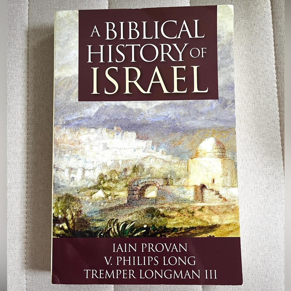 Biblical History of Israel by Iain Provan, V. Philips Long, Tremper Longman III